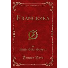 Francezka (Classic Reprint)