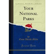 Your National Parks (Classic Reprint)