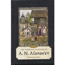 The Complete Folktales of A.N. Afanas'ev Volume II Edited by Jack V. Haney