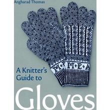 A Knitters Guide To Gloves