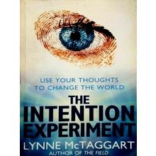 Intention Experiment - Use Your Thoughts to Change the World - Lynne McTaggart