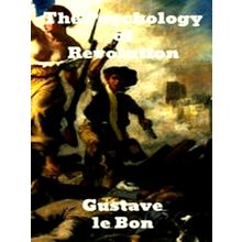 The Psychology of Revolution by Gustave Lebon