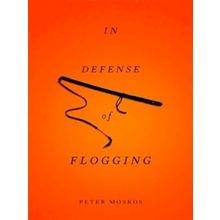 In Defense of Flogging by Peter Moskos