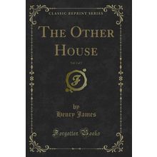 The Other House, Vol. 2 of 2 (Classic Reprint)