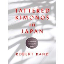War, Memory, And Culture Tattered Kimonos In Japan