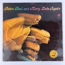 Peter, Paul & Mary – Late Again Vinyl LP Record Album IMPORT WS-1751