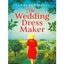 The Wedding Dress Maker - Leah Fleming