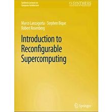 Synthesis Lectures on Computer Architecture: Introduction to Reconfigurable