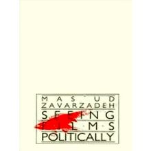 Seeing Films Politically by Masud Zavarzadeh