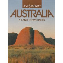 Australia A Land Down Under by Jocelyn Burt. Ref: B6226