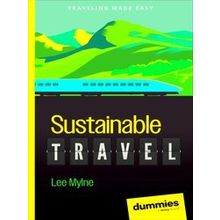 Sustainable Travel For Dummies - Lee Mylne