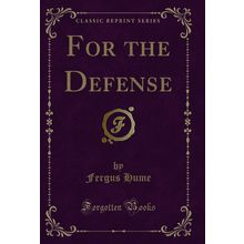 For the Defense (Classic Reprint)