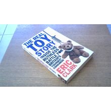 The Real Toy Story. Eric Clarke (First Edition Paperback)