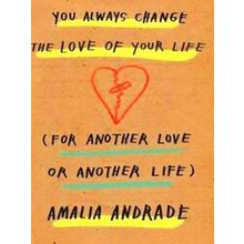 You Always Change the Love of Your Life