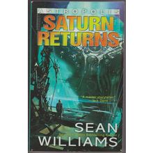 Saturn Returns, by Sean Williams. Astropolis 1. Signed