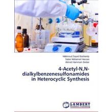 4-Acetyl-N, N-dialkylbenzenesulfonamides in Heterocyclic Synthesis