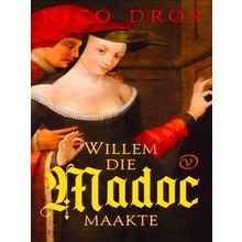 Willem Die Madoc Maakte