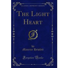The Light Heart (Classic Reprint)