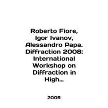 Roberto Fiore, Igor Ivanov, Alessandro Papa. Diffaction 2008: International Work