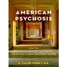 American Psychosis - E. Fuller Torrey