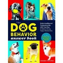 The Dog Behavior Answer Book, 2nd Edition - Arden Moore