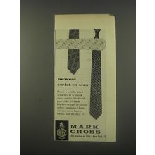 1956 Mark Cross Ties Ad - Newest Twist in Ties