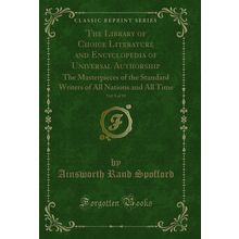 The Library of Choice Literature and Encyclopedia of Universal Authorship, Vol