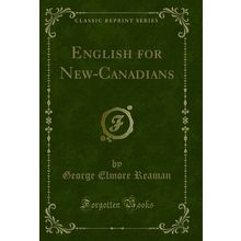 English for New-Canadians (Classic Reprint)