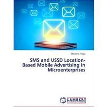 Sms and Ussd Location-Based Mobile Advertising in Microenterprises