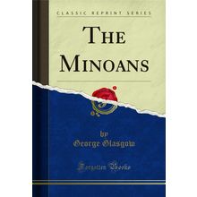 The Minoans (Classic Reprint)