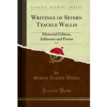 Writings of Severn Teackle Wallis, Vol. 1: Memorial Edition (Classic Reprint)