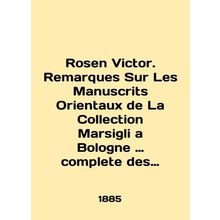 Rosen Victor. Remarques Sur Les Manuscrits Orientaux de La Collection Marsigli