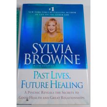 Past Lives, Future Healing by Browne, Sylvia hardback/dust cover good