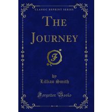 The Journey (Classic Reprint)