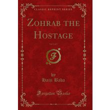 Zohrab the Hostage, Vol. 2 of 2 (Classic Reprint)