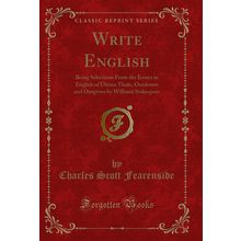 Write English: Being Selections From the Essays in English of Ultima Thule