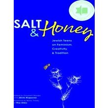 Salt And Honey: Jewish Teens On Feminism, Creativity, And Tradition
