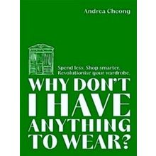Why Don't I Have Anything To Wear?