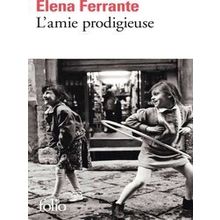 L'amie Prodigieuse - Elena Ferrante