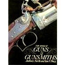 The Book of Guns Gunsmiths - Anthony North; Ian V. Hogg