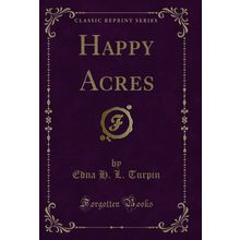 Happy Acres (Classic Reprint)