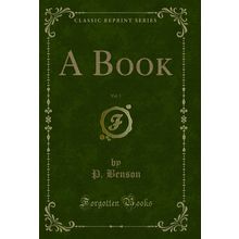 A Book, Vol. 1 (Classic Reprint)
