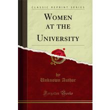 Women at the University (Classic Reprint)