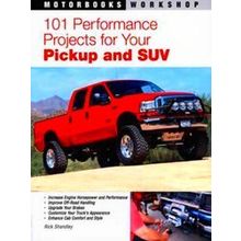101 Performance Projects For Your Pickup And Suv