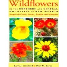 Wildflowers Of The Northern And Central Mountains Of New Mexico: Sangre De Crist