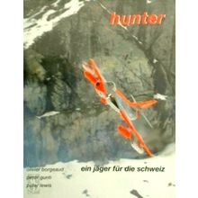 Hunter - Ein Jager fur die Schweiz by Olivier Borgeaud; Peter Gunti; Peter Lewis