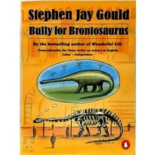 Bully for Brontosaurus - Further Reflections in Natural History by Stephen Jay G