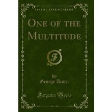 One of the Multitude (Classic Reprint)