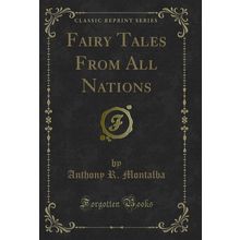 Fairy Tales From All Nations (Classic Reprint)