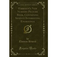 Harrison's New Nursery Picture Book, Containing Seventy Interesting Engravings
